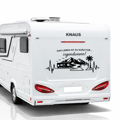 Wohnmobil Aufkleber Das Leben ist zu kurz für irgendwann | Camper Aufkleber Berge Herzschlag Vanlife Sticker Wohnwagen
